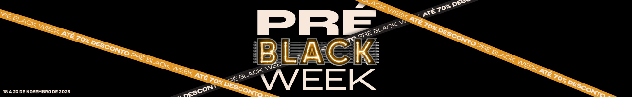 PRÉ-BLACK WEEK