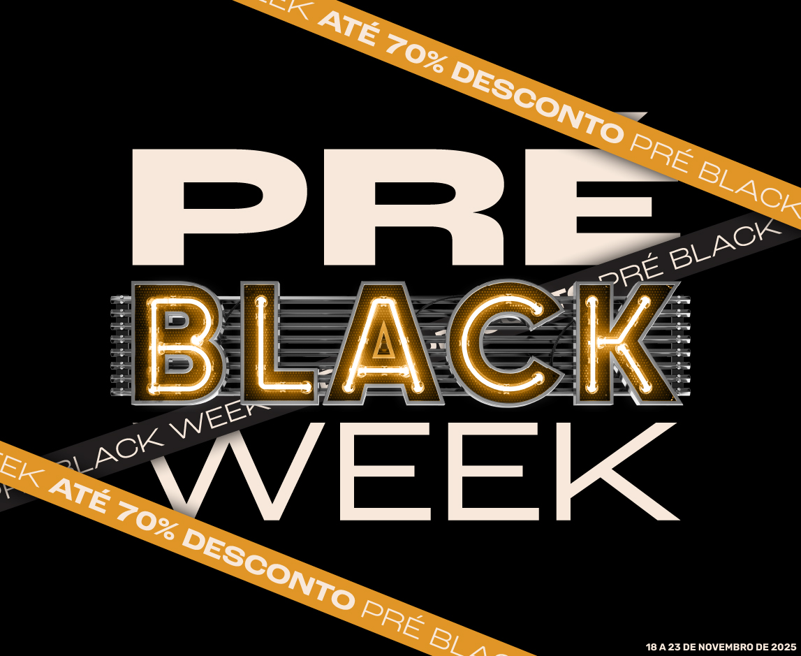 PRÉ-BLACK WEEK